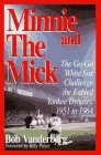Stock image for Minnie and the Mick: The Go-Go White Sox Challenge the Fabled Yankee Dynasty, 1951 to 1964 for sale by Open Books