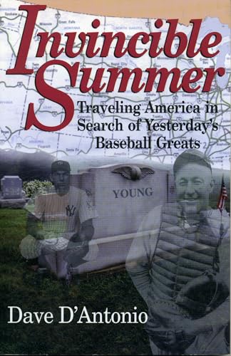 9781888698084: Invincible Summer: Traveling America in Search of Yesterday's Baseball Greats