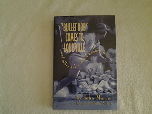 Beispielbild fr Bullet Bob Comes to Louisville: And Other Tales from a Baseball Life zum Verkauf von General Eclectic Books