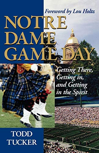 Imagen de archivo de Notre Dame Game Day: Getting There, Getting In, and Getting in the Spirit a la venta por ThriftBooks-Dallas