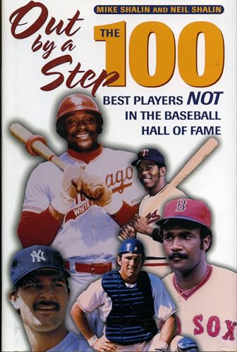 Stock image for Out by a Step : The 100 Best Players Not in the Baseball Hall of Fame for sale by Better World Books