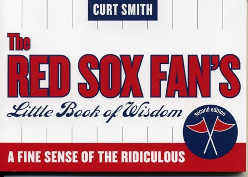 Stock image for The Red Sox Fan's Little Book of Wisdom: A Fine Sense of the Ridiculous for sale by Ezekial Books, LLC