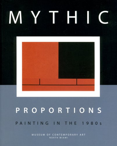 Imagen de archivo de Mythic Proportions: Painting in the 1980's by Bonnie Clearwater (2001-02-16) a la venta por Friends of  Pima County Public Library