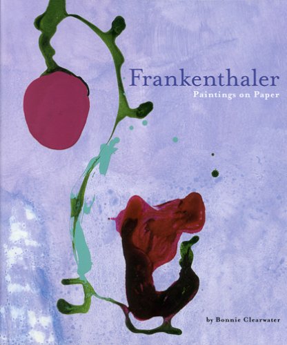 Frankenthaler Paintings on Paper (9781888708158) by Bonnie Clearwater