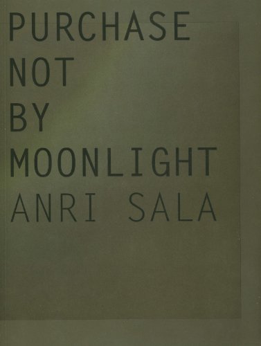 Imagen de archivo de Anri Sala: Purchase Not by Moonlight a la venta por ANARTIST