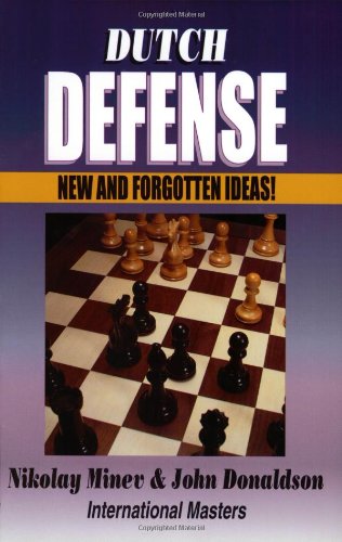 Dutch Defense: New and Forgotten Ideas (9781888710014) by Nikolay Minev; John Donaldson