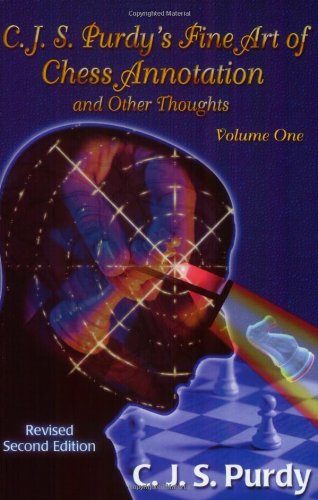 

C.j.s. Purdy's Fine Art Of Chess Annotation And Other Thoughts