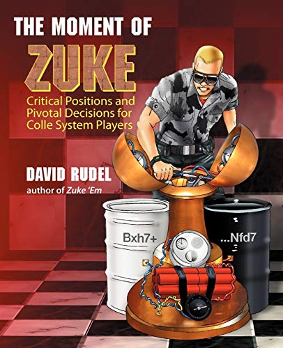 Imagen de archivo de The Moment of Zuke: Critical Positions and Pivotal Decisions for Colle System Players a la venta por Friends of  Pima County Public Library