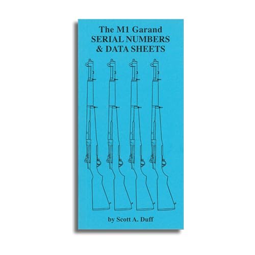 Stock image for The M1 Garand: Serial numbers & data sheets for sale by Ergodebooks