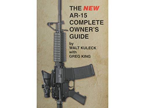 THE AR-15 COMPLETE OWNER'S GUIDE: 5TH EDITION (VOL. 4 OF OWNER'S GUIDE SERIES)