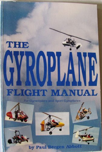 9781888723007: The Gyroplane Flight Manual: For Gyrocopters and Sport Gyroplanes