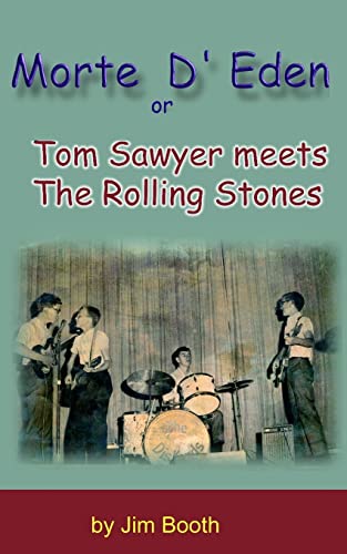 Stock image for Morte D' Eden Or Tom Sawyer Meets The Rolling Stones for sale by Willis Monie-Books, ABAA