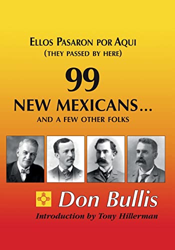 Imagen de archivo de 99 New Mexicans and a few other Folks: Ellos Pasaron por Aqui (They Passed by Here) a la venta por BASEMENT BOOKS