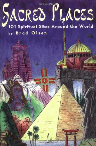 Beispielbild fr Sacred Places : 101 Spiritual Sites Around the World zum Verkauf von Better World Books