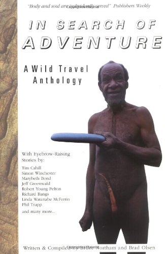 Imagen de archivo de In Search of Adventure: A Wild Travel Anthology a la venta por Wonder Book