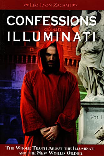 Stock image for Confessions of an Illuminati, Volume I: The Whole Truth About the Illuminati and the New World Order (1) for sale by GF Books, Inc.