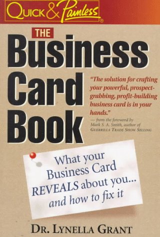 The Business Card Book: What Your Business Card Reveals About You-- And How to Fix It
