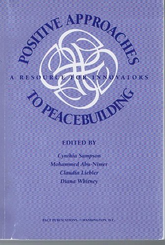 Stock image for Positive Approaches to Peacebuilding: A Resource for Innovators for sale by ThriftBooks-Dallas