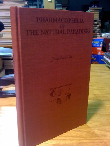 Stock image for Pharmacophilia, or, The Natural Paradises for sale by GF Books, Inc.