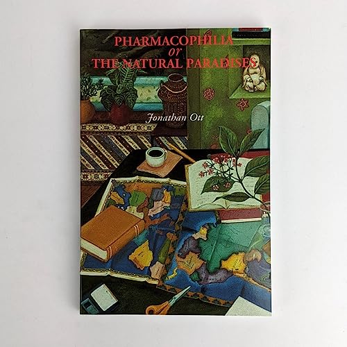 Pharmacophilia or The Natural Paradises (9781888755015) by Jonathan Ott