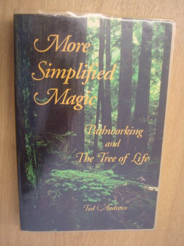 MORE SIMPLIFIED MAGIC: Pathworking and the Tree of Life - Ted Andrews