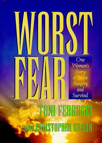 Beispielbild fr WORST FEAR: One Woman's Story of Brain Surgery and Survival zum Verkauf von Robinson Street Books, IOBA