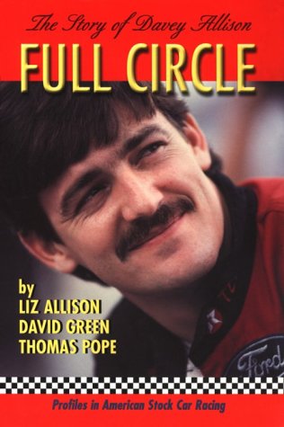 Imagen de archivo de Full Circle: The Story of Davey Allison (Profiles in American Stock Car Racing) a la venta por SecondSale