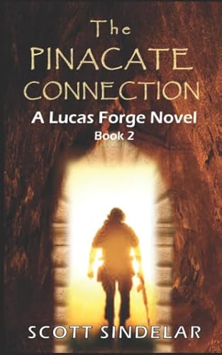 Stock image for The Pinacate Connection: A Lucas Forge Novel - Book 2 (Lucas Forge Novels) for sale by Revaluation Books