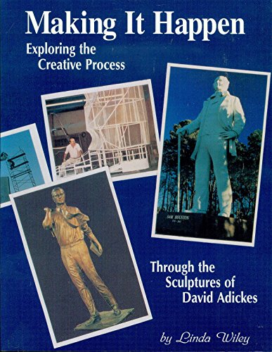 Beispielbild fr Making It Happen : Exploring the Creative Process Through the Sculptures of David Adickes zum Verkauf von Better World Books