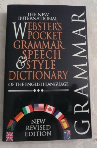 Imagen de archivo de The New International Webster's Pocket Grammar, Speech and Style Dictionary of the English Language a la venta por Better World Books