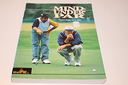 9781888787009: Mind Under Par: How the Pros Think and Win
