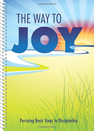 Stock image for The Way to Joy Workbook - Pursuing Basic Steps to Discipleship for sale by SecondSale