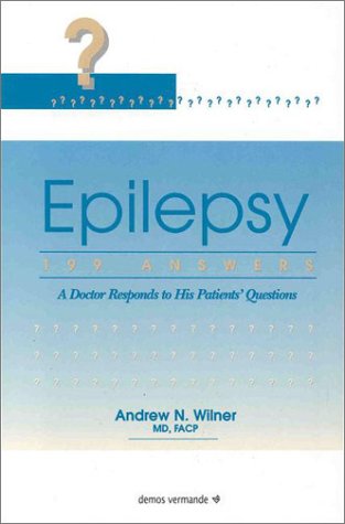 Beispielbild fr Epilepsy: 199 Answers - A Doctor Responds to His Patients' Questions zum Verkauf von Wonder Book