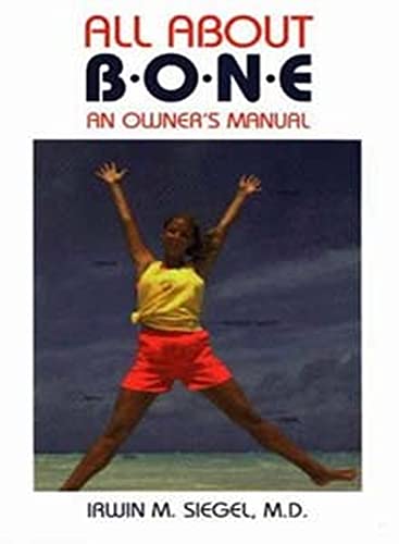 Stock image for All about Bones : An Owner's Manual for sale by Better World Books