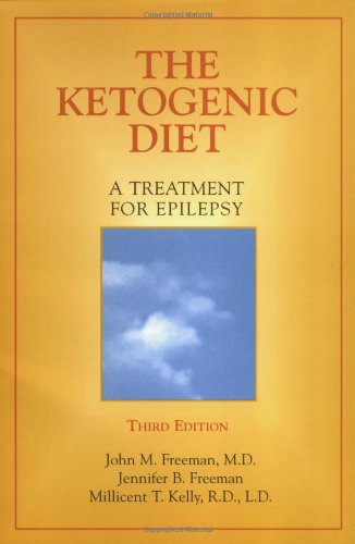 Beispielbild fr The Ketogenic Diet: A Treatment for Epilepsy, 3rd Edition zum Verkauf von Wonder Book