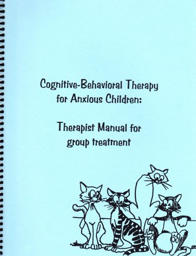 Cognitive-Behavioral Therapy for Anxious Children: Therapist Manual for Group Treatment (9781888805116) by Ellen Flannery-Schroeder; Philip C. Kendall