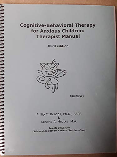 Stock image for Cognitive-Behavioral Therapy for Anxious Children: Therapist Manual, Third Edition for sale by Irish Booksellers