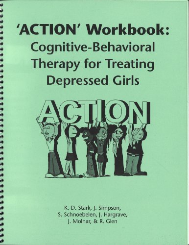 Beispielbild fr ACTION' Workbook: Cognitive-Behavioral Therapy for Treating Depressed Girls zum Verkauf von Your Online Bookstore