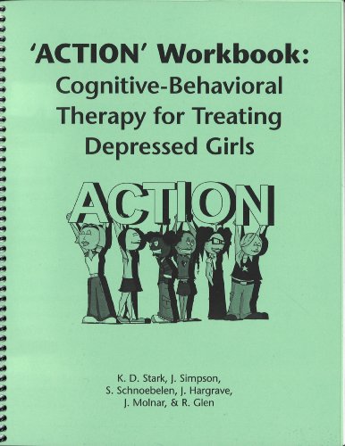 Stock image for ACTION' Workbook: Cognitive-Behavioral Therapy for Treating Depressed Girls for sale by Books Unplugged