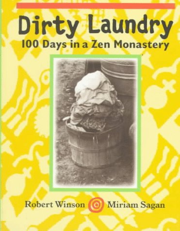 Beispielbild fr Dirty Laundry : 100 Days in a Zen Monastery. zum Verkauf von Sara Armstrong - Books