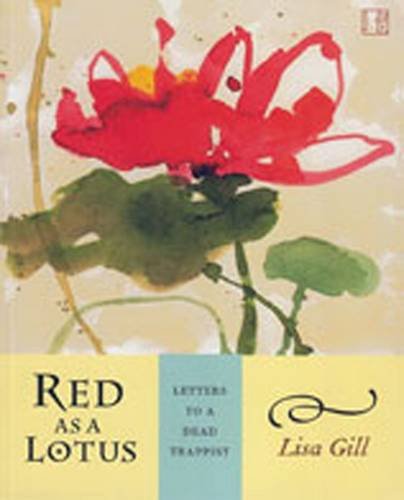 Imagen de archivo de Red as a Lotus: Letters to a Dead Trappist a la venta por SecondSale