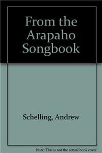 From the Arapaho Songbook (9781888809619) by Schelling, Andrew