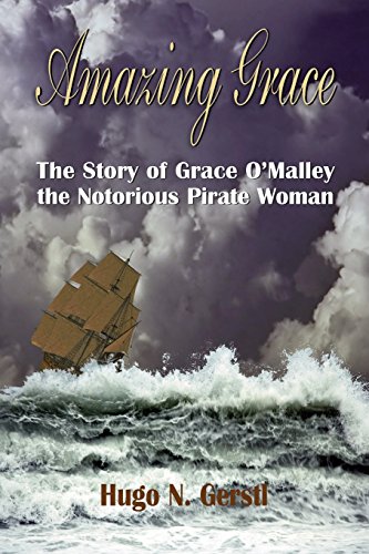 Stock image for Amazing Grace: The Story of Grace O'Malley the Notorious Pirate Woman for sale by Jenson Books Inc