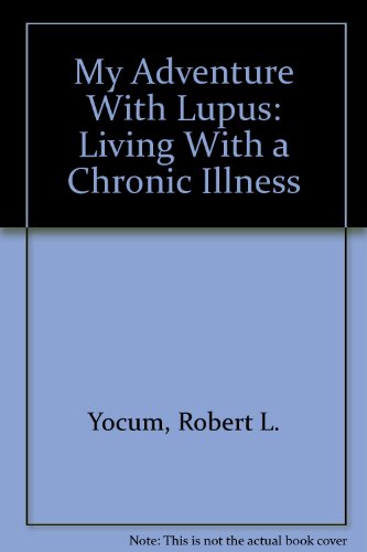 9781888824025: My Adventure With Lupus: Living With a Chronic Illness