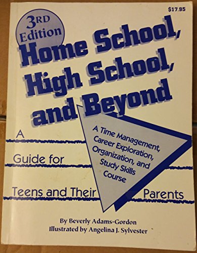 9781888827156: Home School, High School, & Beyond: A Time Management, Career Exploration, Organizational & Study Skills Course