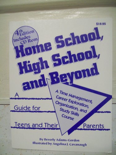 9781888827224: Home School, High School, & Beyond : A Time Management, Career Exploration, Organizational & Study Skills Course (w/CD-ROM)