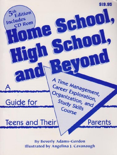 Beispielbild fr Home School, High School, & Beyond: A Time Management, Career Exploration, Organizational & Study Skills Course zum Verkauf von ThriftBooks-Atlanta