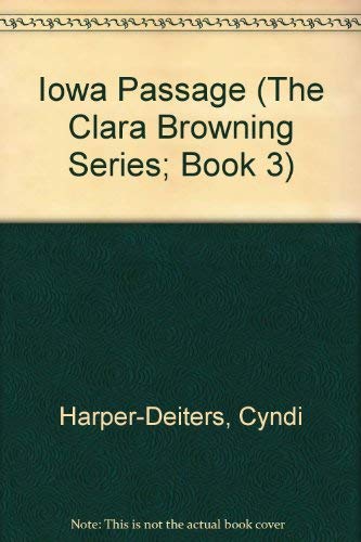 Stock image for Iowa Passage (The Clara Browning Series; Book 3) for sale by Polly's Books