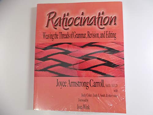 9781888842098: Ratiocination: Weaving the Threads of Grammar, Revision, and Editing