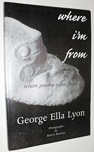 Where I'm From (Writers' & Young Writers' Series #2) (9781888842128) by Lyon, George Ella